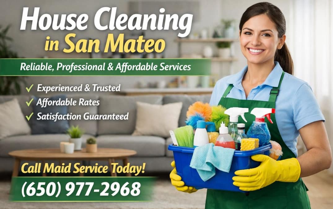 House Cleaning in San Mateo: Reliable, Professional & Affordable Services